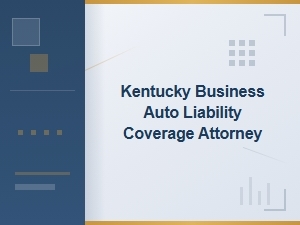 Kentucky Commercial Auto Liability Defense Attorney