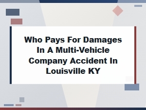 Who Pays in Louisville Multi-Vehicle Accident Cases?