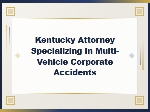 Corporate Accident Injury Claims in Kentucky