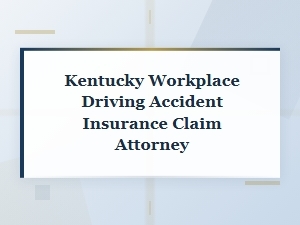 Kentucky Work Crash Insurance Claim Lawyer